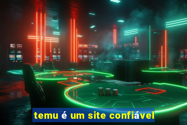 temu é um site confiável